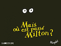 Mais où est passé Milton? [nouvelle édition]